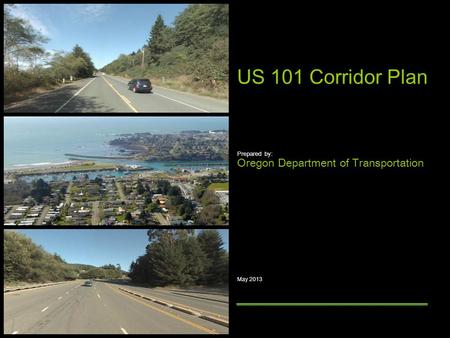 US 101 Corridor Plan Prepared by: Oregon Department of Transportation May 2013.
