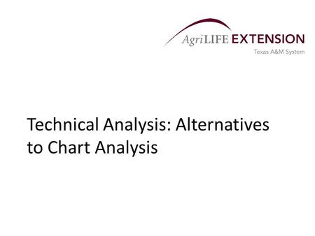 Technical Analysis: Alternatives to Chart Analysis.