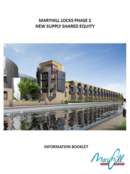 MARYHILL LOCKS PHASE 2 NEW SUPPLY SHARED EQUITY INFORMATION BOOKLET.