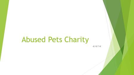 Abused Pets Charity 4/4/14. Situation Out of date kennels Hidden location no one knows about.