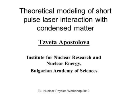 Tzveta Apostolova Institute for Nuclear Research and Nuclear Energy,