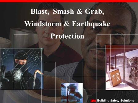 Building Safety Solutions Blast, Smash & Grab, Windstorm & Earthquake Protection.