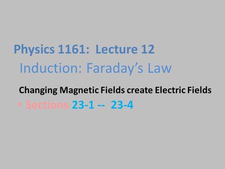Induction: Faraday’s Law