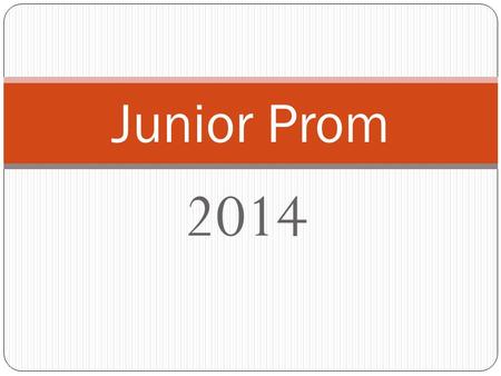 Junior Prom 2014.