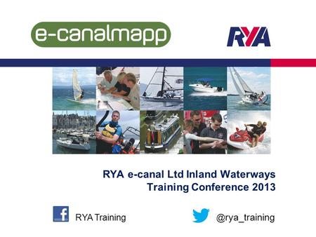 RYA e-canal Ltd Inland Waterways Training Conference 2013 RYA rya_training.