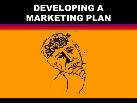 DEVELOPING A MARKETING PLAN. What is the basic information you need to develop a marketing plan? l Determine the amounts of grain to sell l Determine.