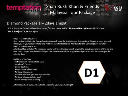 Diamond Package 1 – 2days 1night 5 Star Hotel at Grand Millennium Hotel / Istana Hotel With 2 Diamond Entry Pass to SRK Concert RM 6,500 (USD 1,963) –