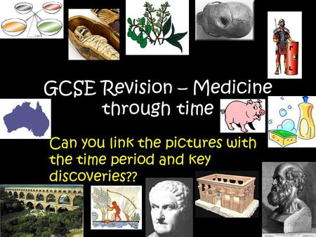 GCSE Revision – Medicine through time