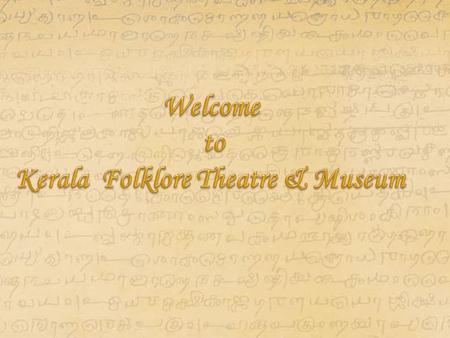 Kerala Folklore Theatre Performances by user1 Kanjadalam Theatre with a seating Capacity of 100 Pax.