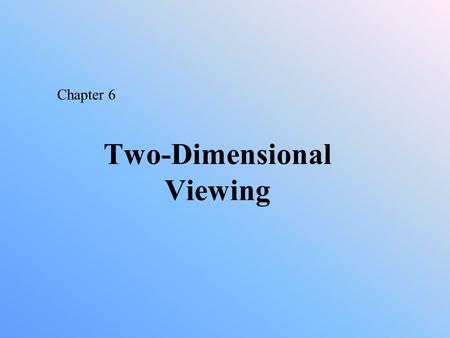 Two-Dimensional Viewing