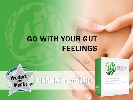 GO WITH YOUR GUT FEELINGS. Around 95 per cent of the cells on your body are bacterial.