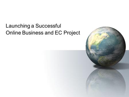 Launching a Successful Online Business and EC Project.