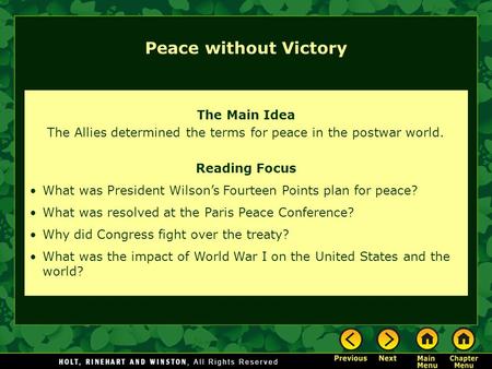 The Main Idea The Allies determined the terms for peace in the postwar world. Reading Focus What was President Wilson’s Fourteen Points plan for peace?