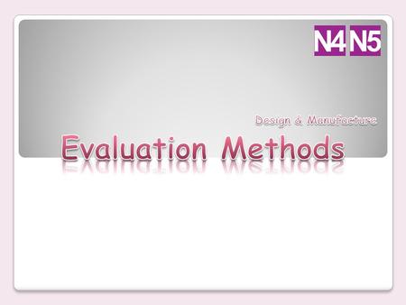 Evaluation Methods It is very important to choose the correct method of evaluating your chosen product, and there are many ways to do so... Product Review.