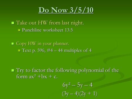 Do Now 3/5/10 Take out HW from last night.