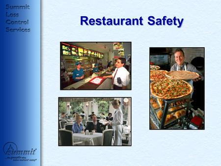 Restaurant Safety. Agenda Safety Triangle Statistics Four leading categories of injuries –Plus one Regular inspections of facility Training Restaurant.
