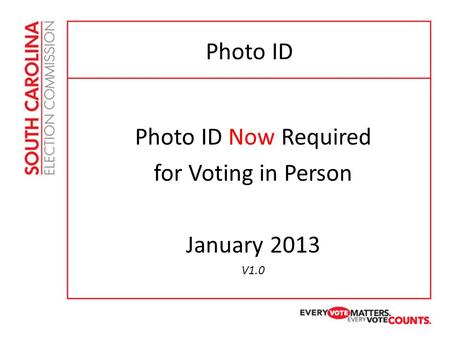 Photo ID Now Required for Voting in Person January 2013 V1.0