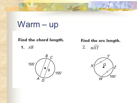 Warm – up 2. Inscribed Angles Section 6.4 Standards MM2G3. Students will understand the properties of circles. b. Understand and use properties of central,