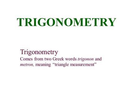 TRIGONOMETRY Trigonometry