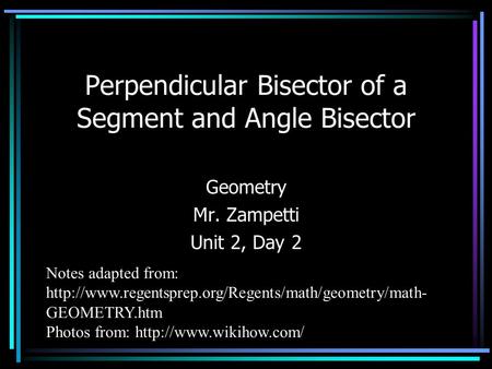 Perpendicular Bisector of a Segment and Angle Bisector