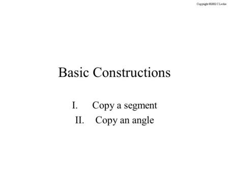 Copy a segment Copy an angle