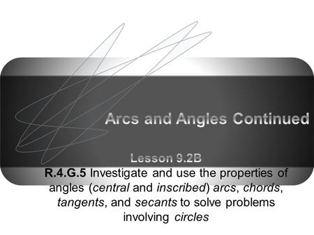 Arcs and Angles Continued