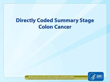 Directly Coded Summary Stage Colon Cancer