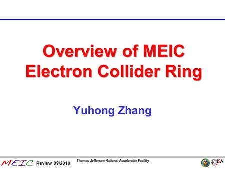 Page 1 Review 09/2010 Overview of MEIC Electron Collider Ring Yuhong Zhang.
