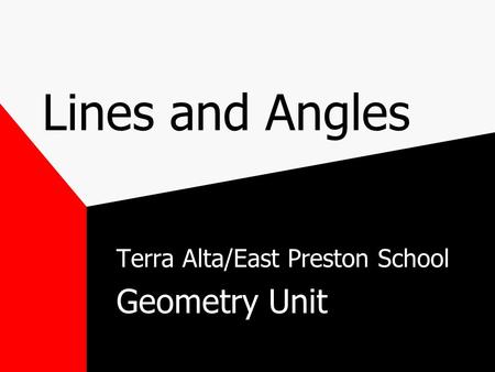 Lines and Angles Terra Alta/East Preston School Geometry Unit.