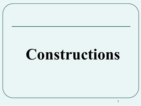Constructions.