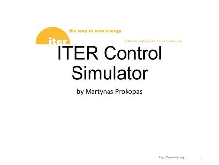 ITER Control Simulator by Martynas Prokopas 1 https://www.iter.org.