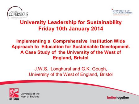 University Leadership for Sustainability Friday 10th January 2014 Implementing a Comprehensive Institution Wide Approach to Education for Sustainable Development.
