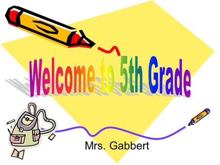 Mrs. Gabbert. As an educator I feel that it is my mission to formulate a motivating environment that will enable all students to grow academically and.