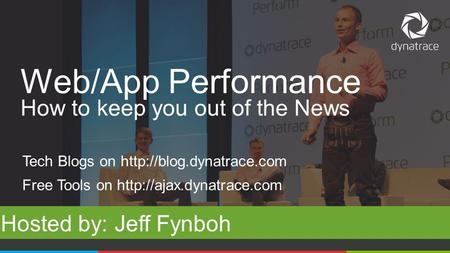 Web/App Performance How to keep you out of the News