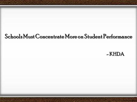 Schools Must Concentrate More on Student Performance - KHDA.