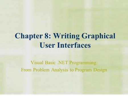 Chapter 8: Writing Graphical User Interfaces