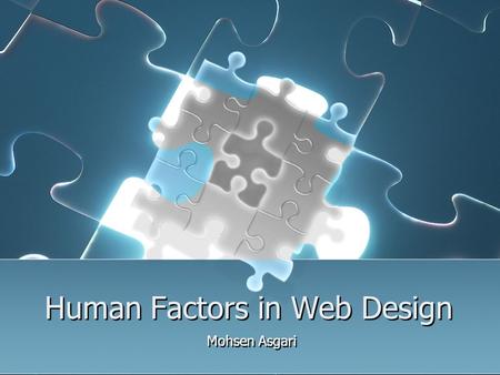 Human Factors in Web Design Mohsen Asgari. Contents WWW & Human Factors Relationship Human and Computer Interaction HCI & WWW Information Presentation.