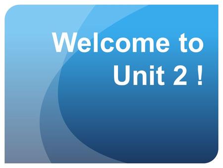 Welcome to Unit 2 !. What makes good relationships? 7.RP.1, 7.RP.2, 7.RP.3, 7.EE.2, 7.EE.3.