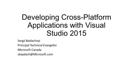 Developing Cross-Platform Applications with Visual Studio 2015