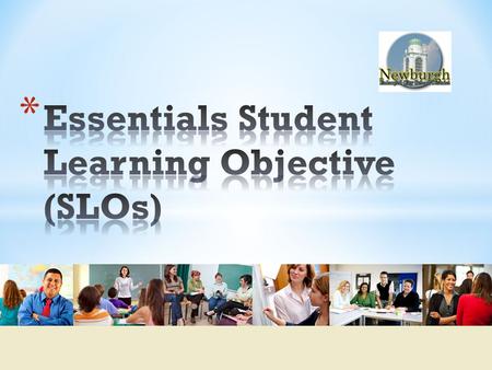 * Provide clarity in the purpose and function of the Student Learning Objectives (SLOs) as a part of the APPR system * Describe procedures for using.