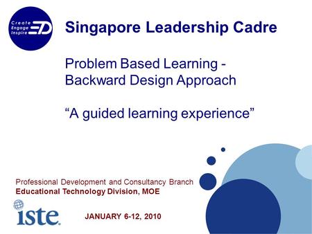 Singapore Leadership Cadre Problem Based Learning - Backward Design Approach “A guided learning experience” Professional Development and Consultancy Branch.