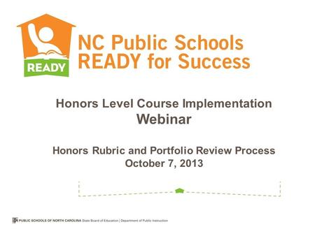 Honors Level Course Implementation Webinar Honors Rubric and Portfolio Review Process October 7, 2013.