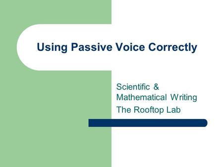 Using Passive Voice Correctly