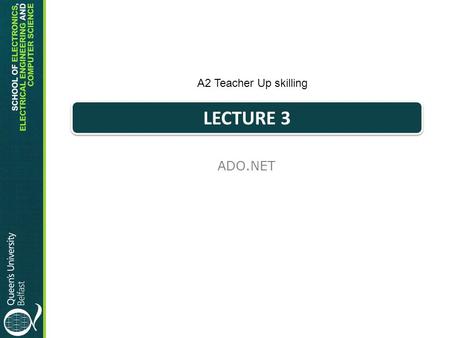 ADO.NET A2 Teacher Up skilling LECTURE 3. What’s to come today? ADO.NET What is ADO.NET? ADO.NET Objects SqlConnection SqlCommand SqlDataReader DataSet.