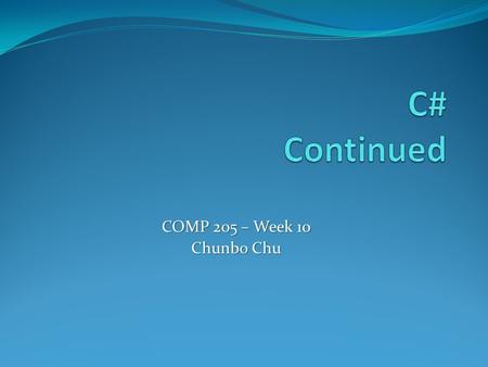 COMP 205 – Week 10 Chunbo Chu. Method Local variables The existence of a local variable is limited to the block in which it is created and the blocks.