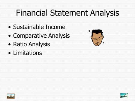 Financial Statement Analysis Sustainable Income Comparative Analysis Ratio Analysis Limitations.