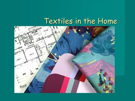 Textiles in the Home. Uses of Textiles ClothingCurtainsShoesLuggage Seat belts carpets.