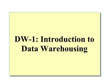 DW-1: Introduction to Data Warehousing. Overview What is Database What Is Data Warehousing Data Marts and Data Warehouses The Data Warehousing Process.