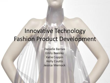 Innovative Technology Fashion Product Development