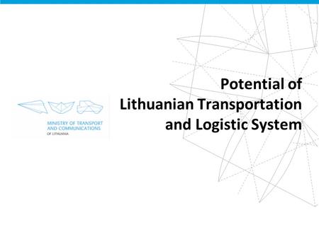 Potential of Lithuanian Transportation and Logistic System